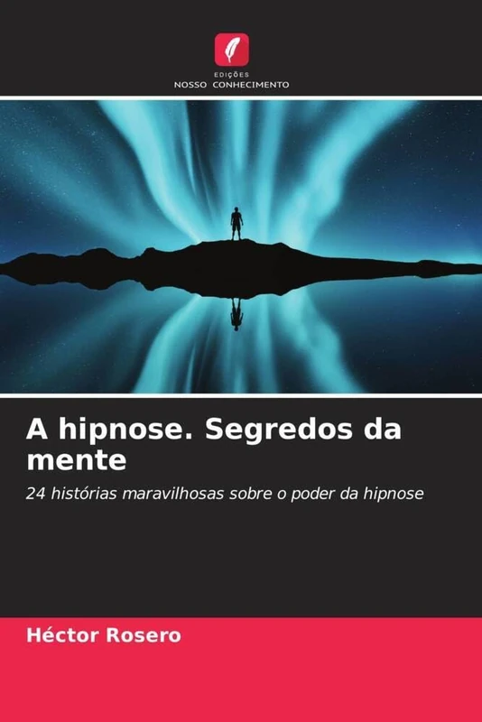 A hipnose. Segredos da mente: 24 histórias maravilhosas sobre o poder da hipnose - Image 1