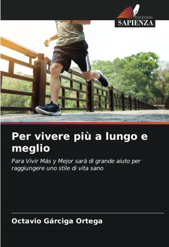 Per vivere più a lungo e meglio: Para Vivir Más y Mejor sarà di grande aiuto per raggiungere uno stile di vita sano