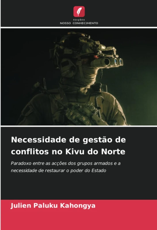 Necessidade de gestão de conflitos no Kivu do Norte: Paradoxo entre as acções dos grupos armados e a necessidade de restaurar o poder do Estado