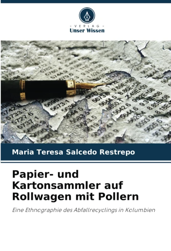 Papier- und Kartonsammler auf Rollwagen mit Pollern: Eine Ethnographie des Abfallrecyclings in Kolumbien