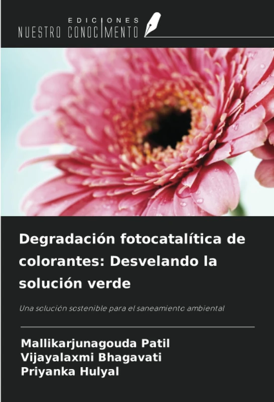 Degradación fotocatalítica de colorantes: Desvelando la solución verde: Una solución sostenible para el saneamiento ambiental