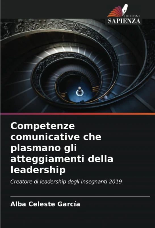 Competenze comunicative che plasmano gli atteggiamenti della leadership: Creatore di leadership degli insegnanti 2019