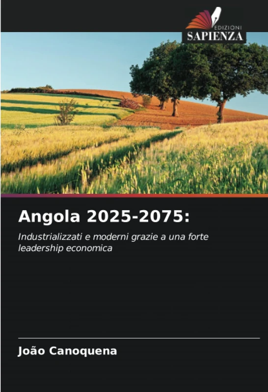 Angola 2025-2075:: Industrializzati e moderni grazie a una forte leadership economica - Image 1