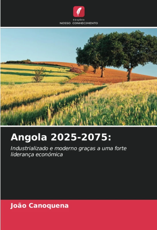 Angola 2025-2075:: Industrializado e moderno graças a uma forte liderança económica