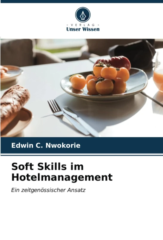 Soft Skills im Hotelmanagement: Ein zeitgenössischer Ansatz