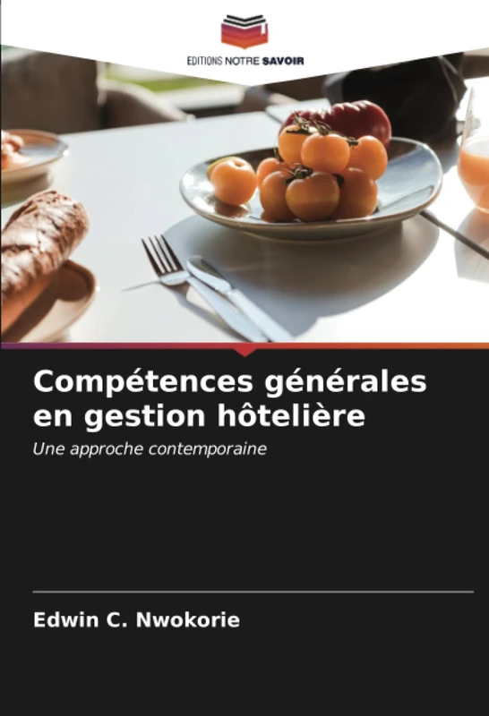 Compétences générales en gestion hôtelière: Une approche contemporaine