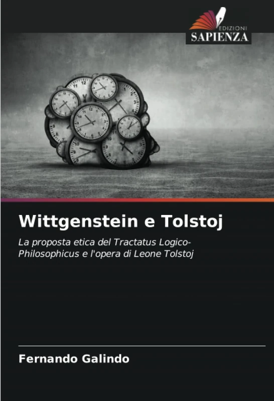 Wittgenstein e Tolstoj: La proposta etica del Tractatus Logico-Philosophicus e l'opera di Leone Tolstoj