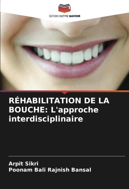 RÉHABILITATION DE LA BOUCHE: L'approche interdisciplinaire - Image 1