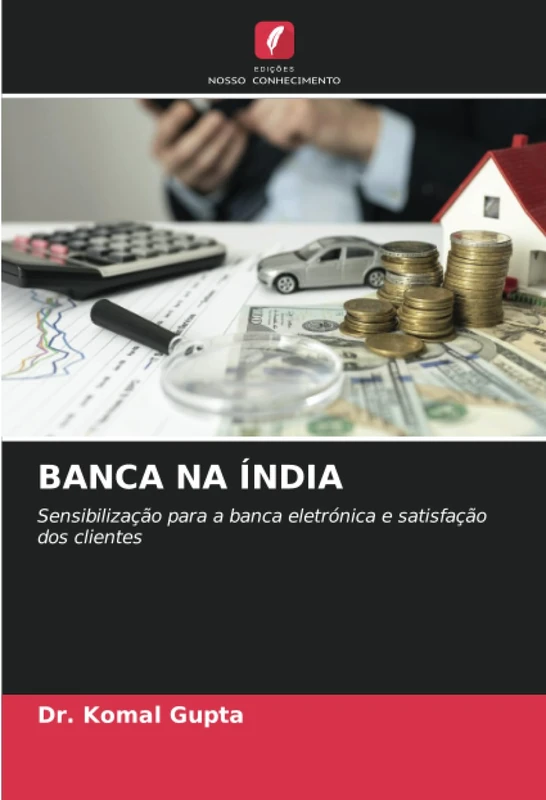 BANCA NA ÍNDIA: Sensibilização para a banca eletrónica e satisfação dos clientes