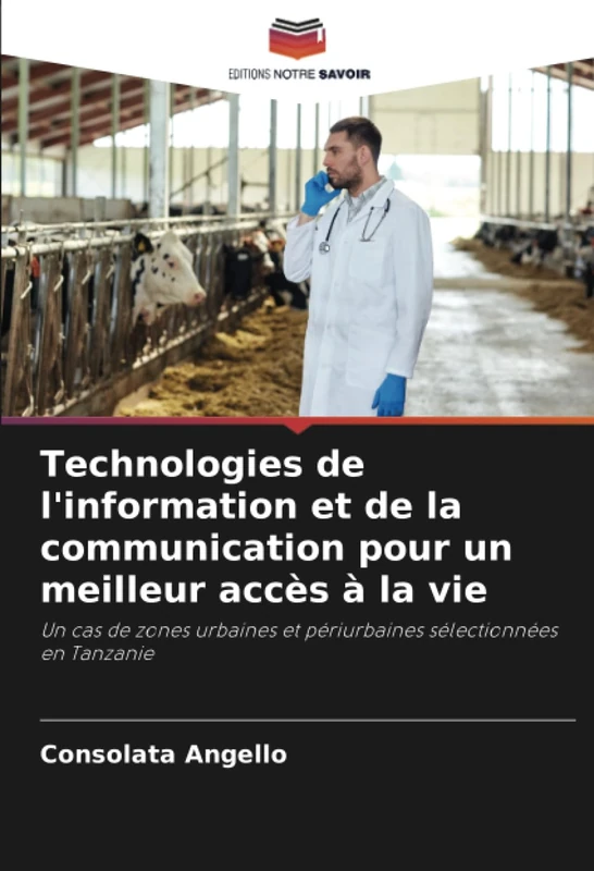 Technologies de l'information et de la communication pour un meilleur accès à la vie: Un cas de zones urbaines et périurbaines sélectionnées en Tanzanie