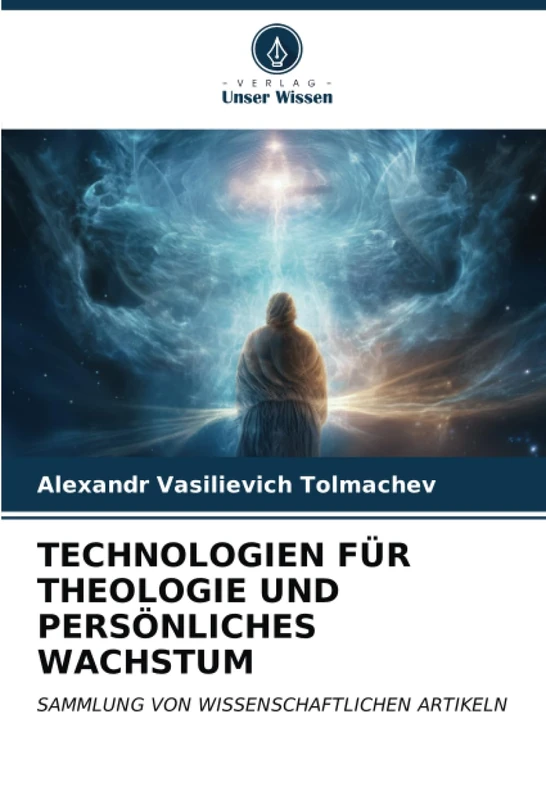 TECHNOLOGIEN FÜR THEOLOGIE UND PERSÖNLICHES WACHSTUM: SAMMLUNG VON WISSENSCHAFTLICHEN ARTIKELN