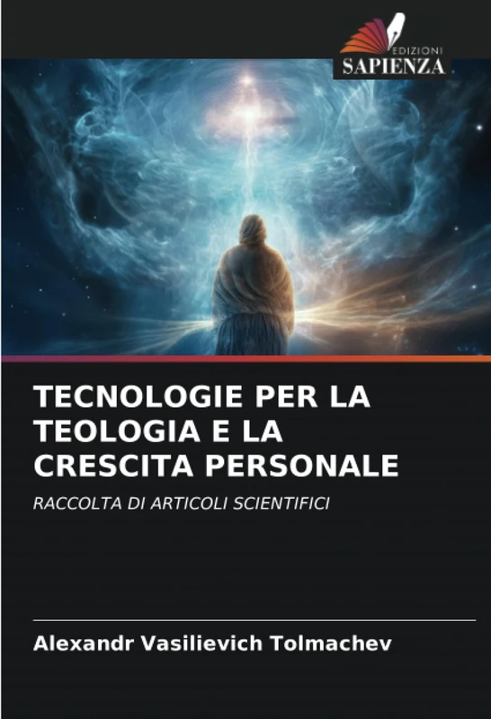 TECNOLOGIE PER LA TEOLOGIA E LA CRESCITA PERSONALE: RACCOLTA DI ARTICOLI SCIENTIFICI - Image 1