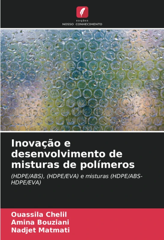 Inovação e desenvolvimento de misturas de polímeros: (HDPE/ABS), (HDPE/EVA) e misturas (HDPE/ABS-HDPE/EVA)