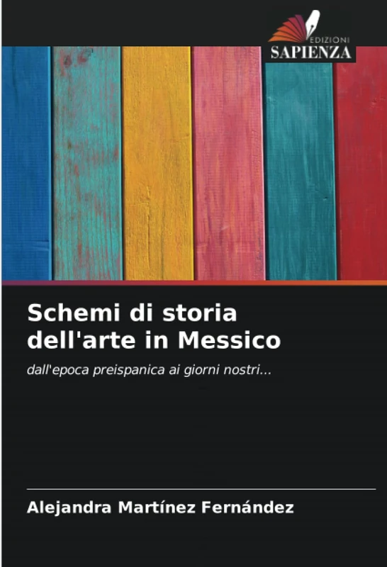 Schemi di storia dell'arte in Messico: dall'epoca preispanica ai giorni nostri...