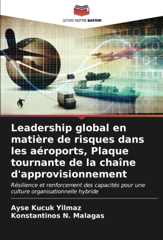 Leadership global en matière de risques dans les aéroports, Plaque tournante de la chaîne d'approvisionnement: Résilience et renforcement des capacités pour une culture organisationnelle hybride