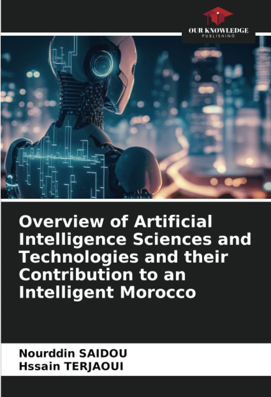 Overview of Artificial Intelligence Sciences and Technologies and their Contribution to an Intelligent Morocco