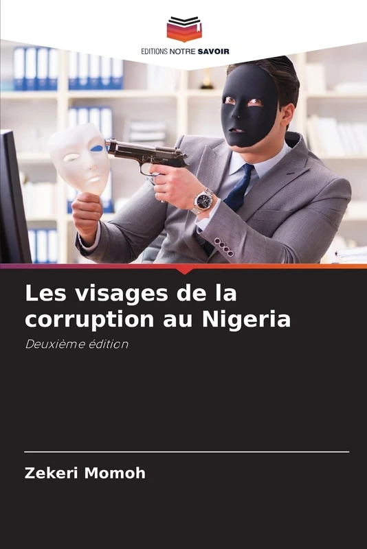 Les visages de la corruption au Nigeria: Deuxième édition