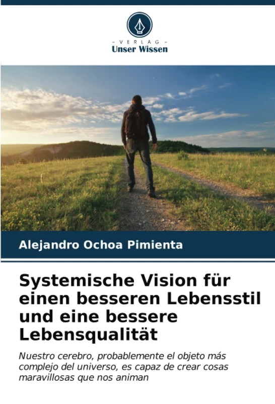 Systemische Vision für einen besseren Lebensstil und eine bessere Lebensqualität: Nuestro cerebro, probablemente el objeto más complejo del universo, ... de crear cosas maravillosas que nos animan - Image 1