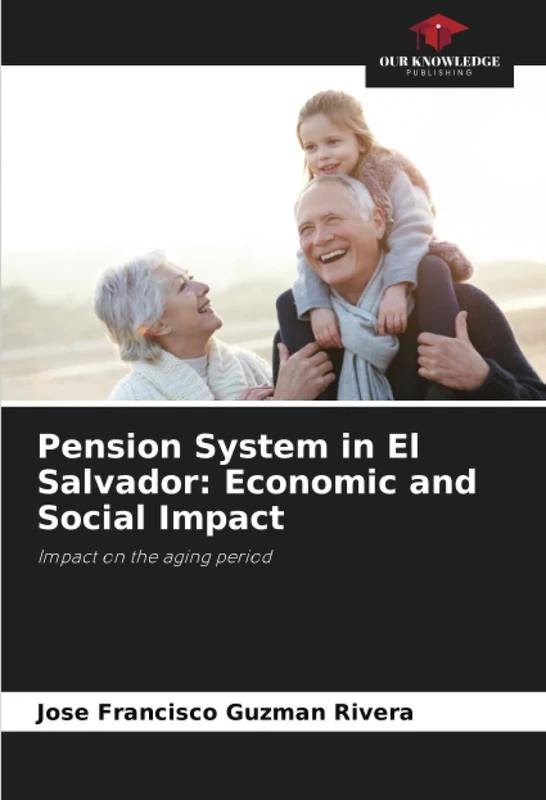 Pension System in El Salvador: Economic and Social Impact: Impact on the aging period - Image 1