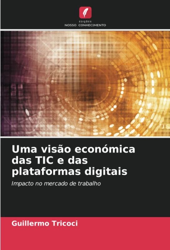Uma visão económica das TIC e das plataformas digitais: Impacto no mercado de trabalho
