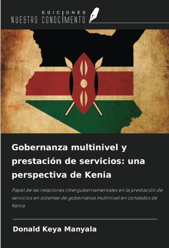 Gobernanza multinivel y prestación de servicios: una perspectiva de Kenia: Papel de las relaciones intergubernamentales en la prestación de servicios ... de gobernanza multinivel en condados de Kenia - Image 1