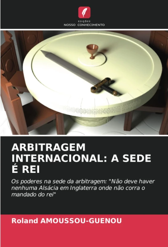 ARBITRAGEM INTERNACIONAL: A SEDE É REI: Os poderes na sede da arbitragem: "Não deve haver nenhuma Alsácia em Inglaterra onde não corra o mandado do rei" - Image 1