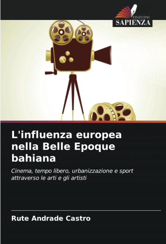 L'influenza europea nella Belle Epoque bahiana: Cinema, tempo libero, urbanizzazione e sport attraverso le arti e gli artisti - Image 1