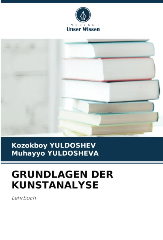 GRUNDLAGEN DER KUNSTANALYSE: Lehrbuch