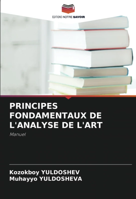 PRINCIPES FONDAMENTAUX DE L'ANALYSE DE L'ART: Manuel