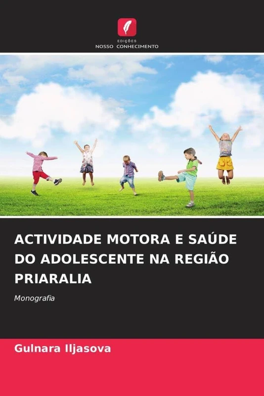 ACTIVIDADE MOTORA E SAÚDE DO ADOLESCENTE NA REGIÃO PRIARALIA: Monografia