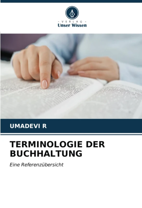 TERMINOLOGIE DER BUCHHALTUNG: Eine Referenzübersicht