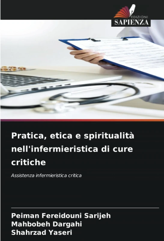 Pratica, etica e spiritualità nell'infermieristica di cure critiche: Assistenza infermieristica critica
