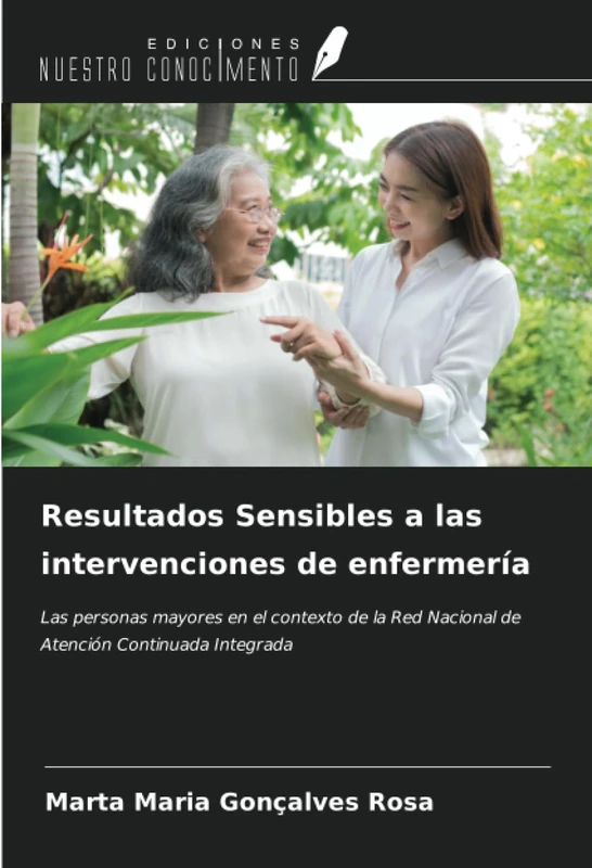 Resultados Sensibles a las intervenciones de enfermería: Las personas mayores en el contexto de la Red Nacional de Atención Continuada Integrada