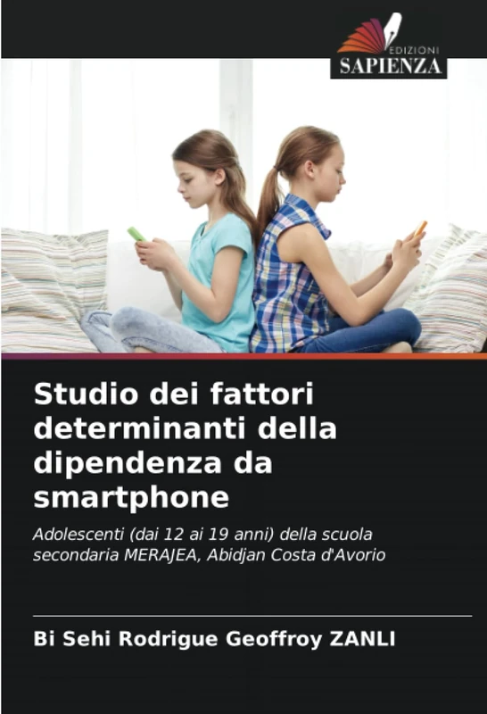 Studio dei fattori determinanti della dipendenza da smartphone: Adolescenti (dai 12 ai 19 anni) della scuola secondaria MERAJEA, Abidjan Costa d'Avorio