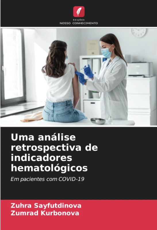Uma análise retrospectiva de indicadores hematológicos: Em pacientes com COVID-19