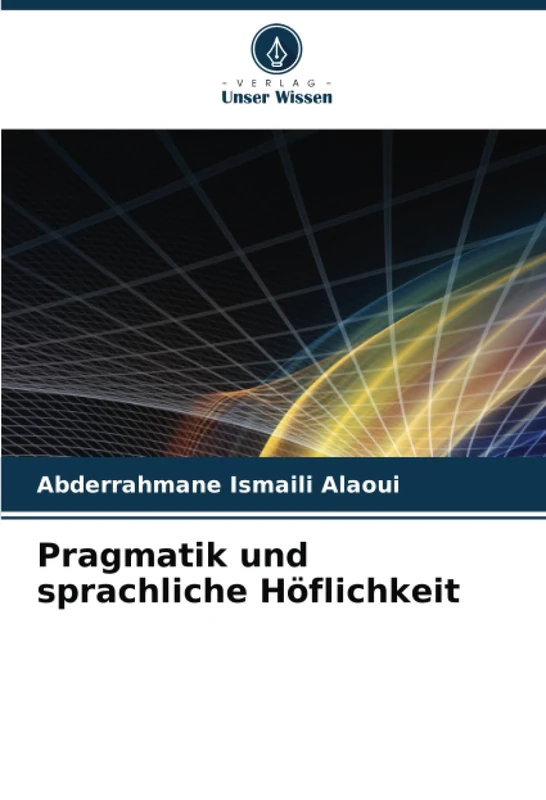 Pragmatik und sprachliche Höflichkeit