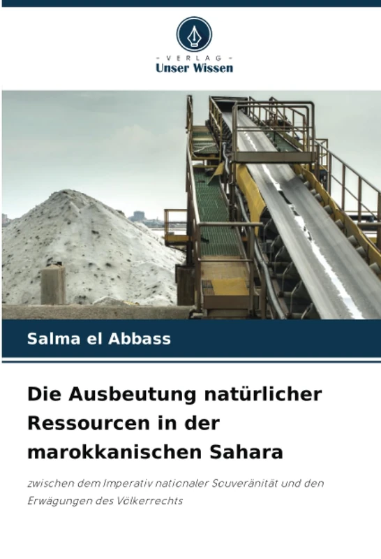 Die Ausbeutung natürlicher Ressourcen in der marokkanischen Sahara: zwischen dem Imperativ nationaler Souveränität und den Erwägungen des Völkerrechts - Image 1