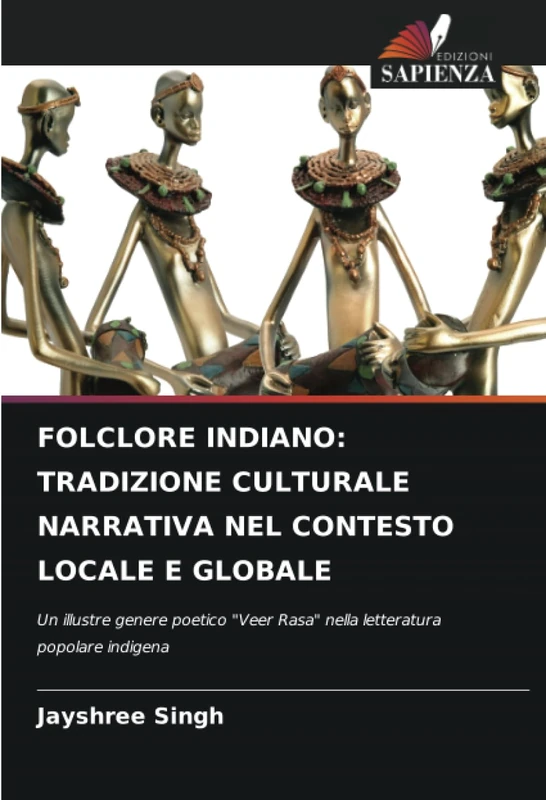 FOLCLORE INDIANO: TRADIZIONE CULTURALE NARRATIVA NEL CONTESTO LOCALE E GLOBALE: Un illustre genere poetico "Veer Rasa" nella letteratura popolare indigena - Image 1