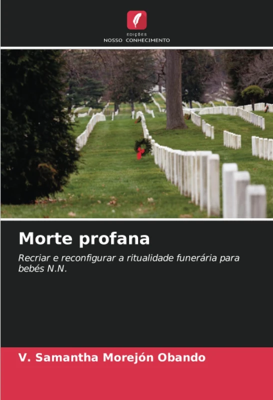 Morte profana: Recriar e reconfigurar a ritualidade funerária para bebés N.N. - Image 1