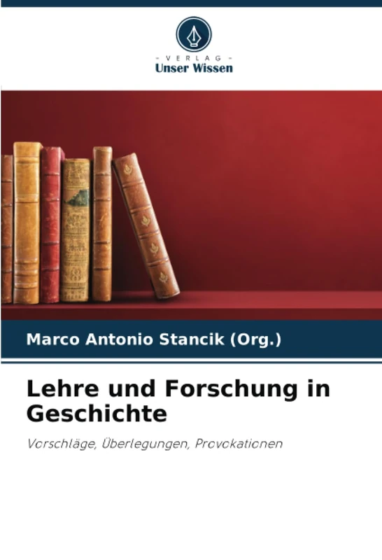 Lehre und Forschung in Geschichte: Vorschläge, Überlegungen, Provokationen - Image 1