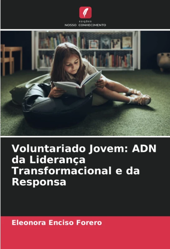 Voluntariado Jovem: ADN da Liderança Transformacional e da Responsa