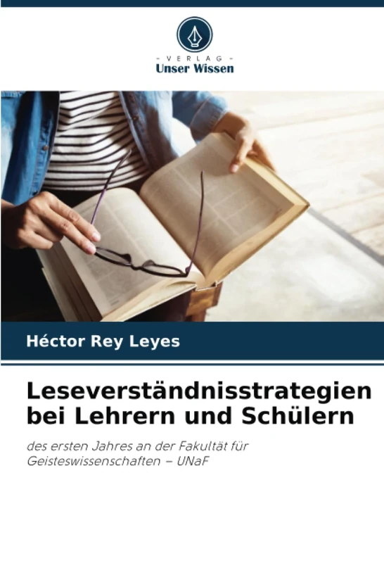 Leseverständnisstrategien bei Lehrern und Schülern: des ersten Jahres an der Fakultät für Geisteswissenschaften – UNaF