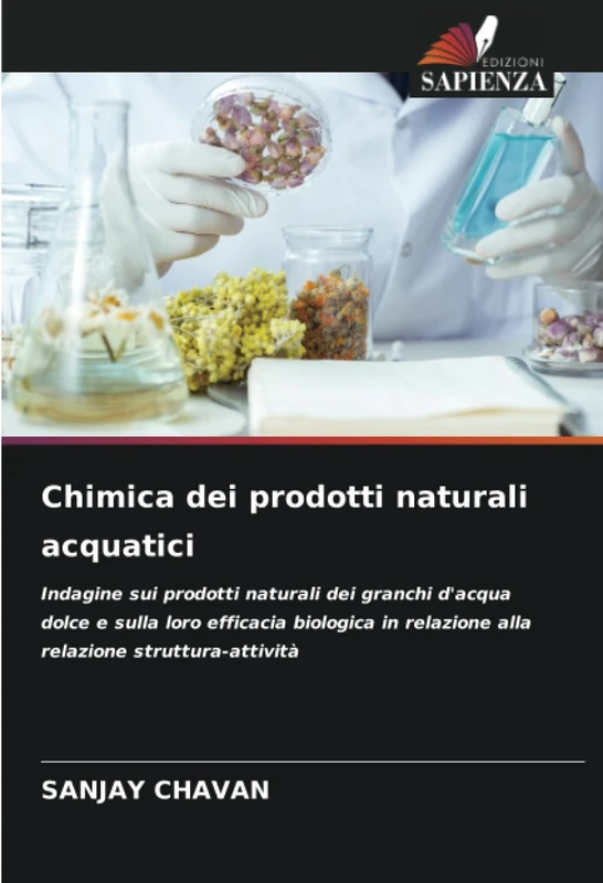 Chimica dei prodotti naturali acquatici: Indagine sui prodotti naturali dei granchi d'acqua dolce e sulla loro efficacia biologica in relazione alla relazione struttura-attività