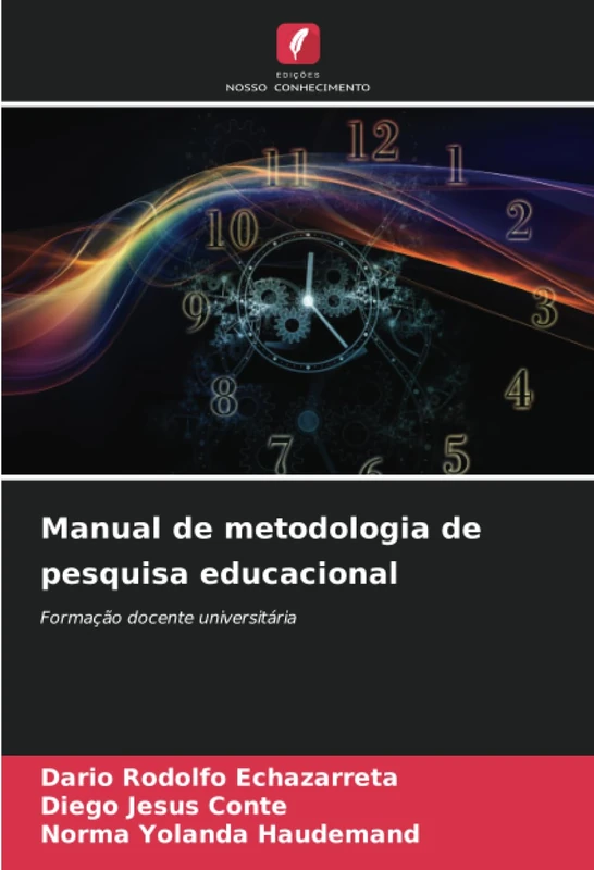 Manual de metodologia de pesquisa educacional: Formação docente universitária