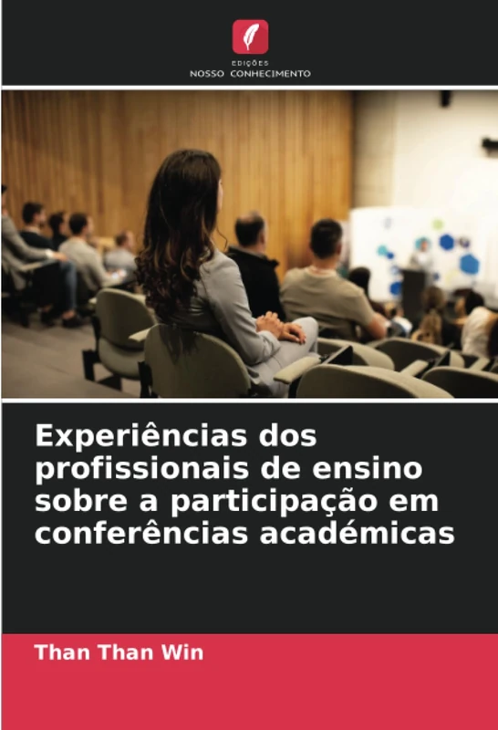 Experiências dos profissionais de ensino sobre a participação em conferências académicas