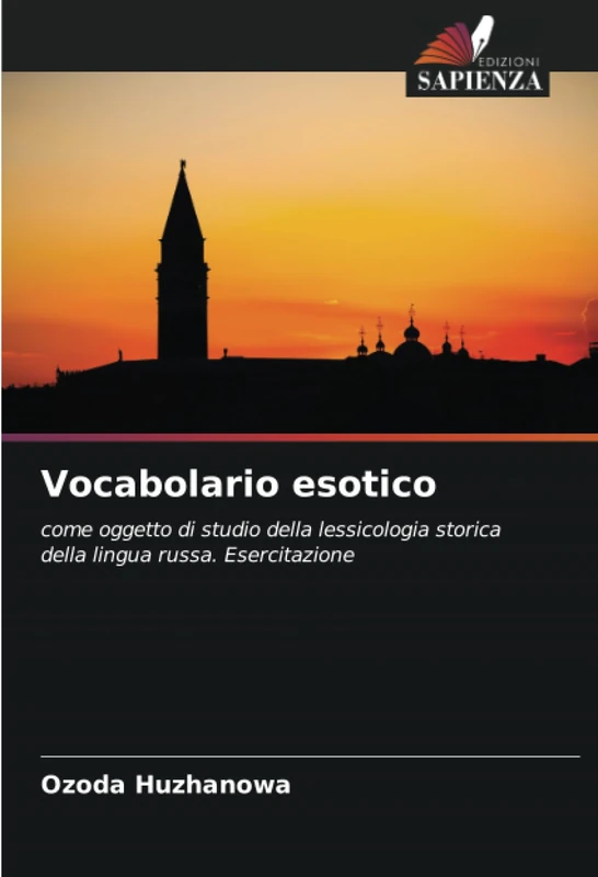 Vocabolario esotico: come oggetto di studio della lessicologia storica della lingua russa. Esercitazione
