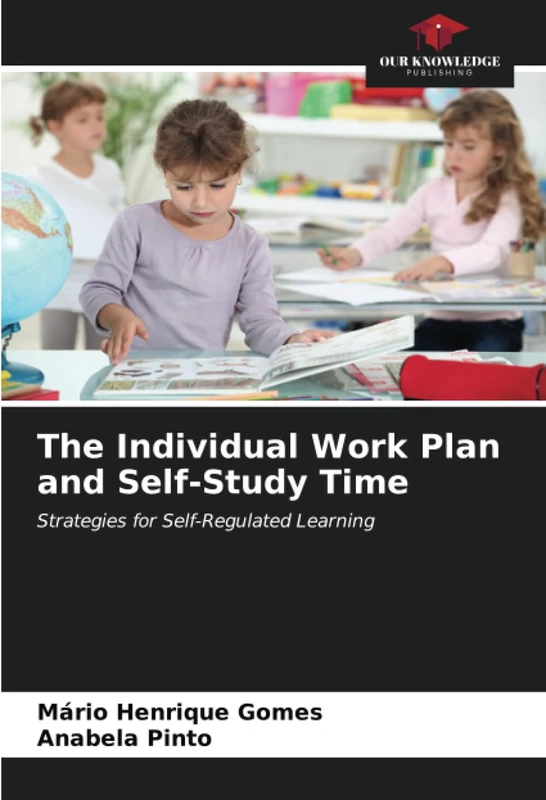 The Individual Work Plan and Self-Study Time: Strategies for Self-Regulated Learning