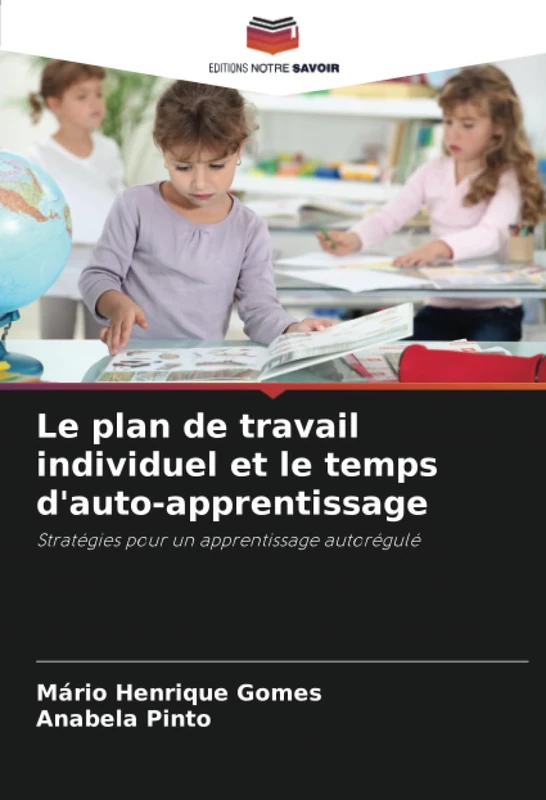 Le plan de travail individuel et le temps d'auto-apprentissage: Stratégies pour un apprentissage autorégulé