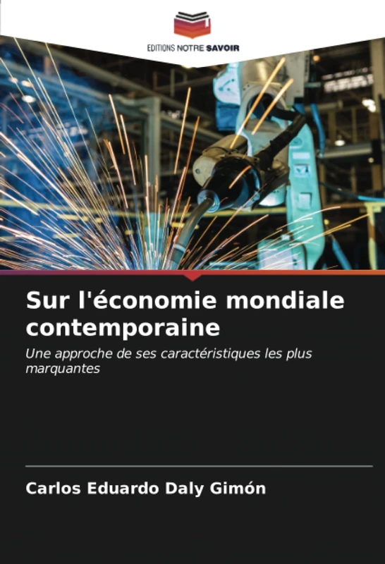 Sur l'économie mondiale contemporaine: Une approche de ses caractéristiques les plus marquantes
