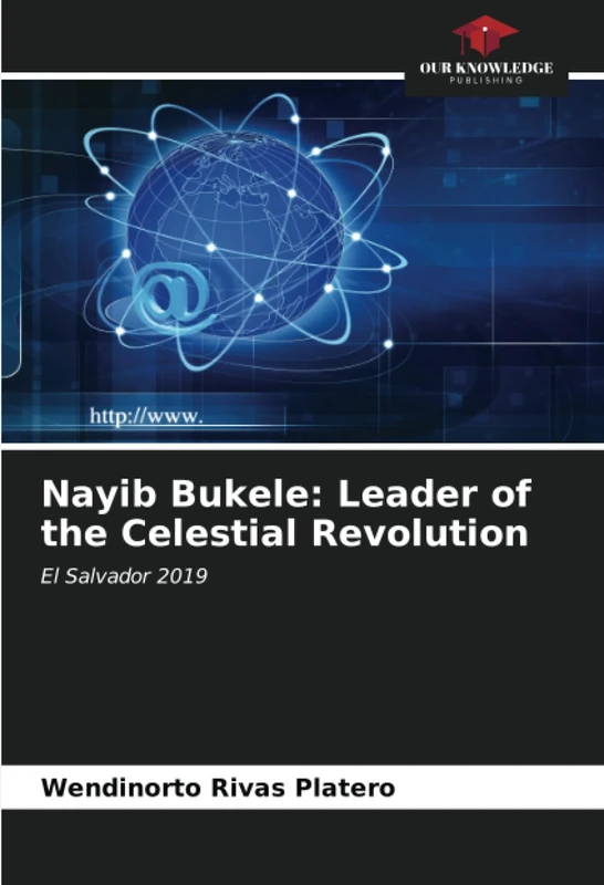 Nayib Bukele: Leader of the Celestial Revolution: El Salvador 2019 - Image 1